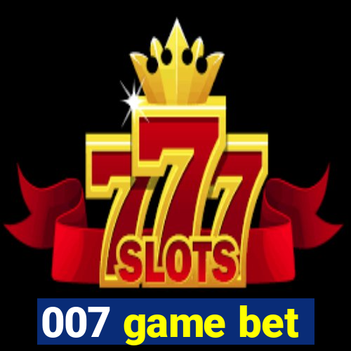 007 game bet